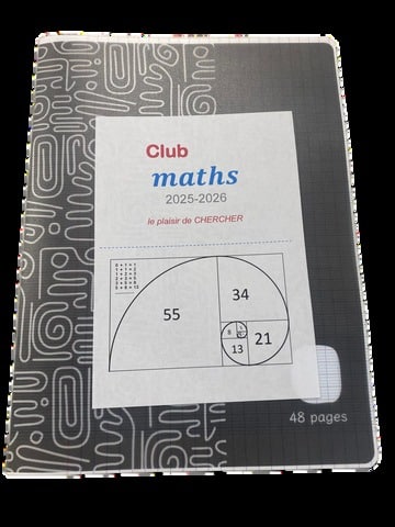 Cahier du club maths du Collège Sacré-Cœur de Thonon-les-Bains. Attention : le cahier porte la mention « 2025-2026 », à remplacer si possible par une photo des séances de cette année.